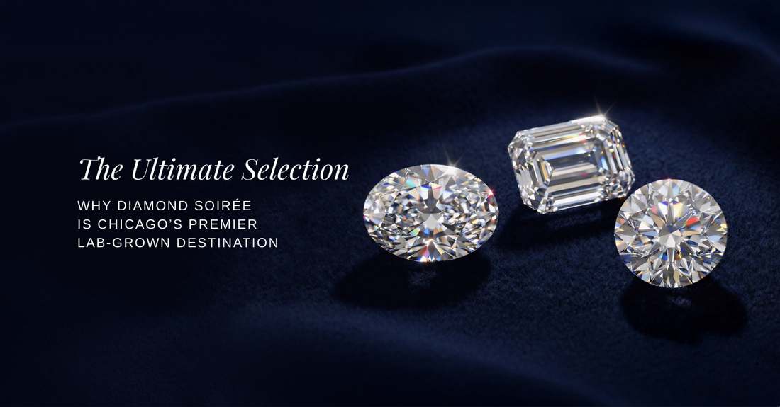 The Ultimate Selection: Why Diamond Soirée is Chicago’s Premier Lab-Grown Destination